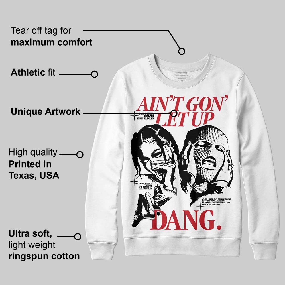 Bred 11s superstreetwear Sweatshirt Ain't Gon' Let Up Graphic
