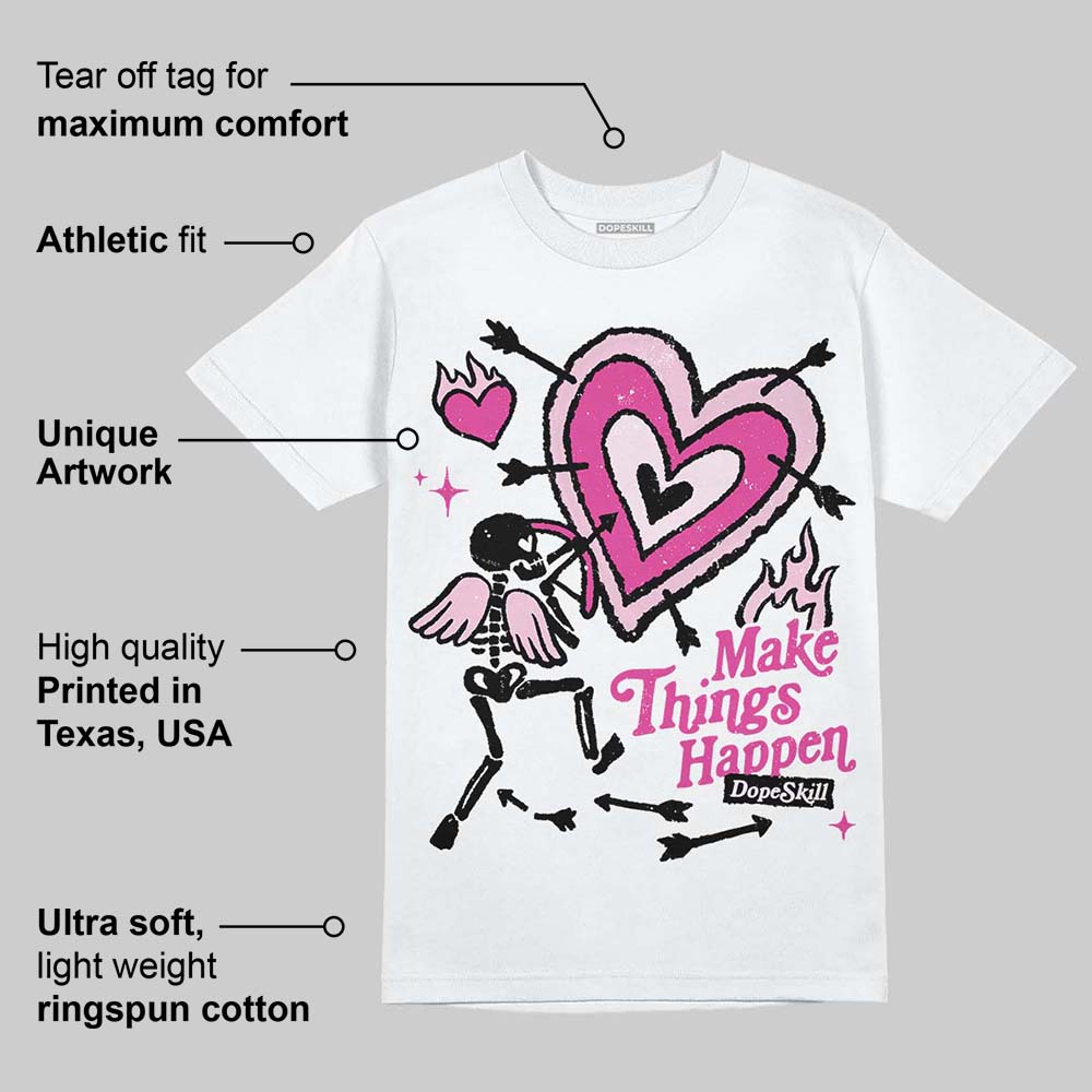 Triple Pink Dunk superstreetwear T-Shirt Make Things Happen Graphic