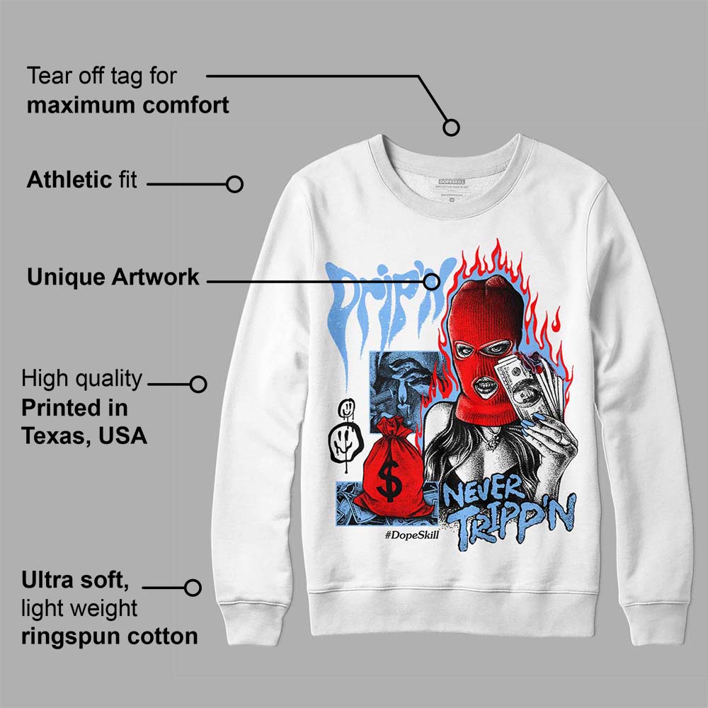 Powder Blue 9s superstreetwear Sweatshirt Drip'n Never Tripp'n Graphic