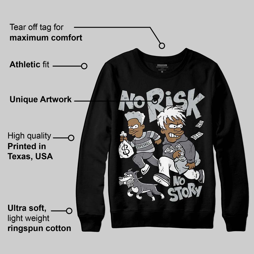 Fear 4s superstreetwear Sweatshirt No Risk No Story Graphic
