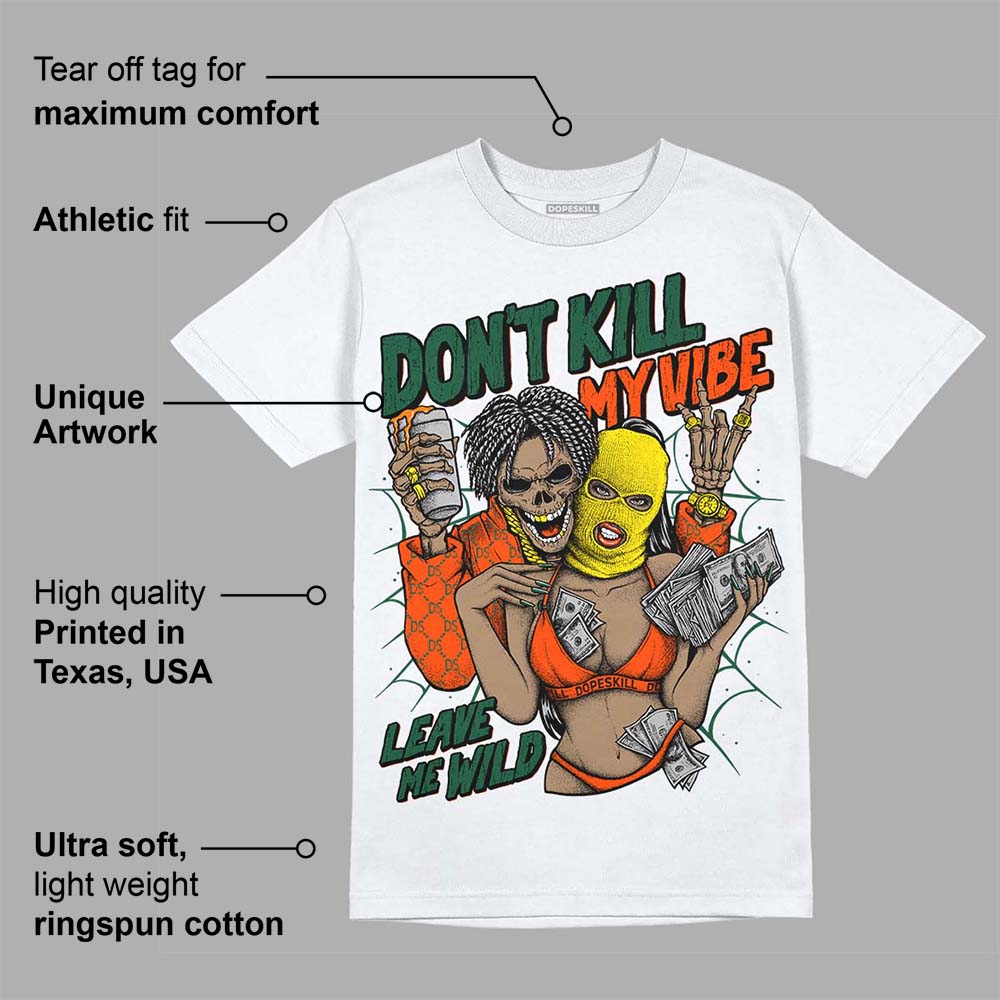 Dunk Team Dark Green Orange superstreetwear T-Shirt Don't Kill My Vibe Graphic