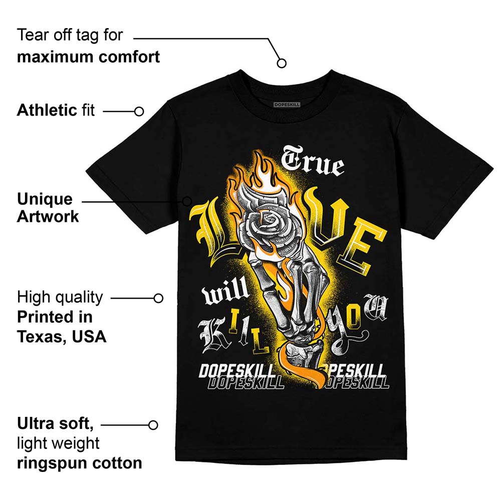 Yellow Ochre 6s superstreetwear T-Shirt True Love Will Kill You Graphic