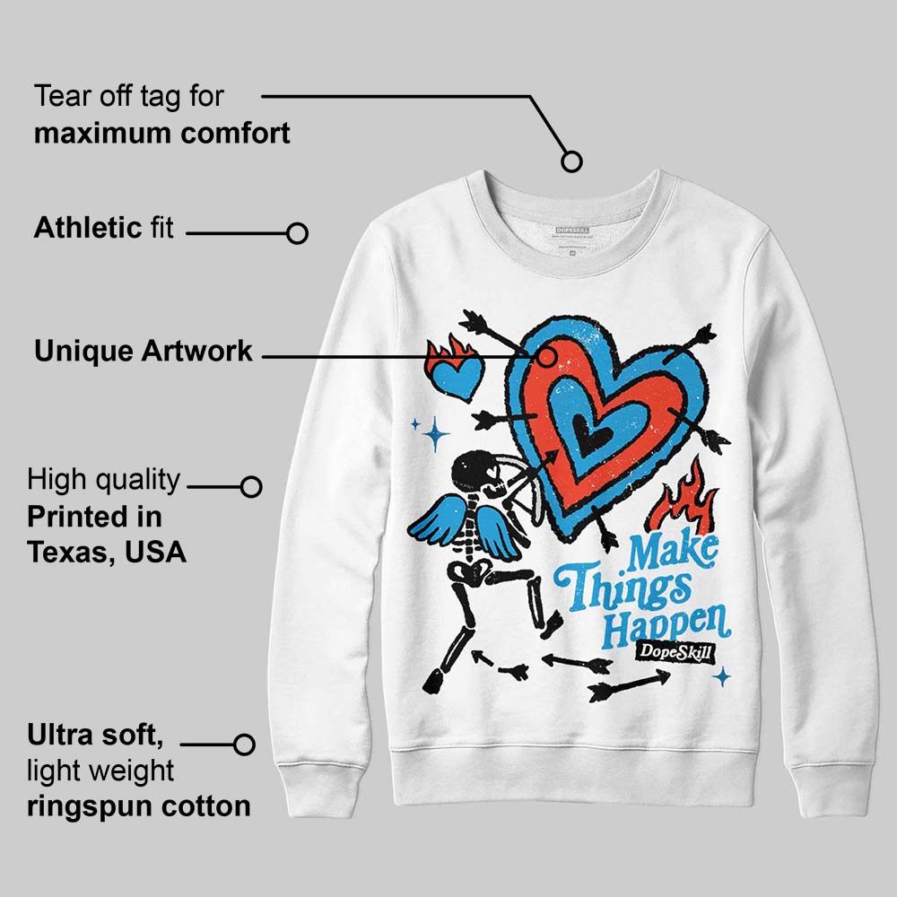 Military Blue 4s superstreetwear Sweatshirt Make Things Happen Graphic