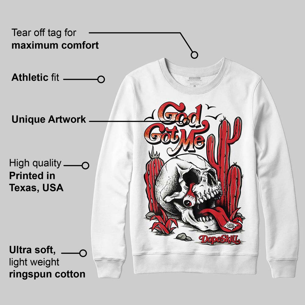 Fire Red 3s superstreetwear Sweatshirt God Got Me Graphic