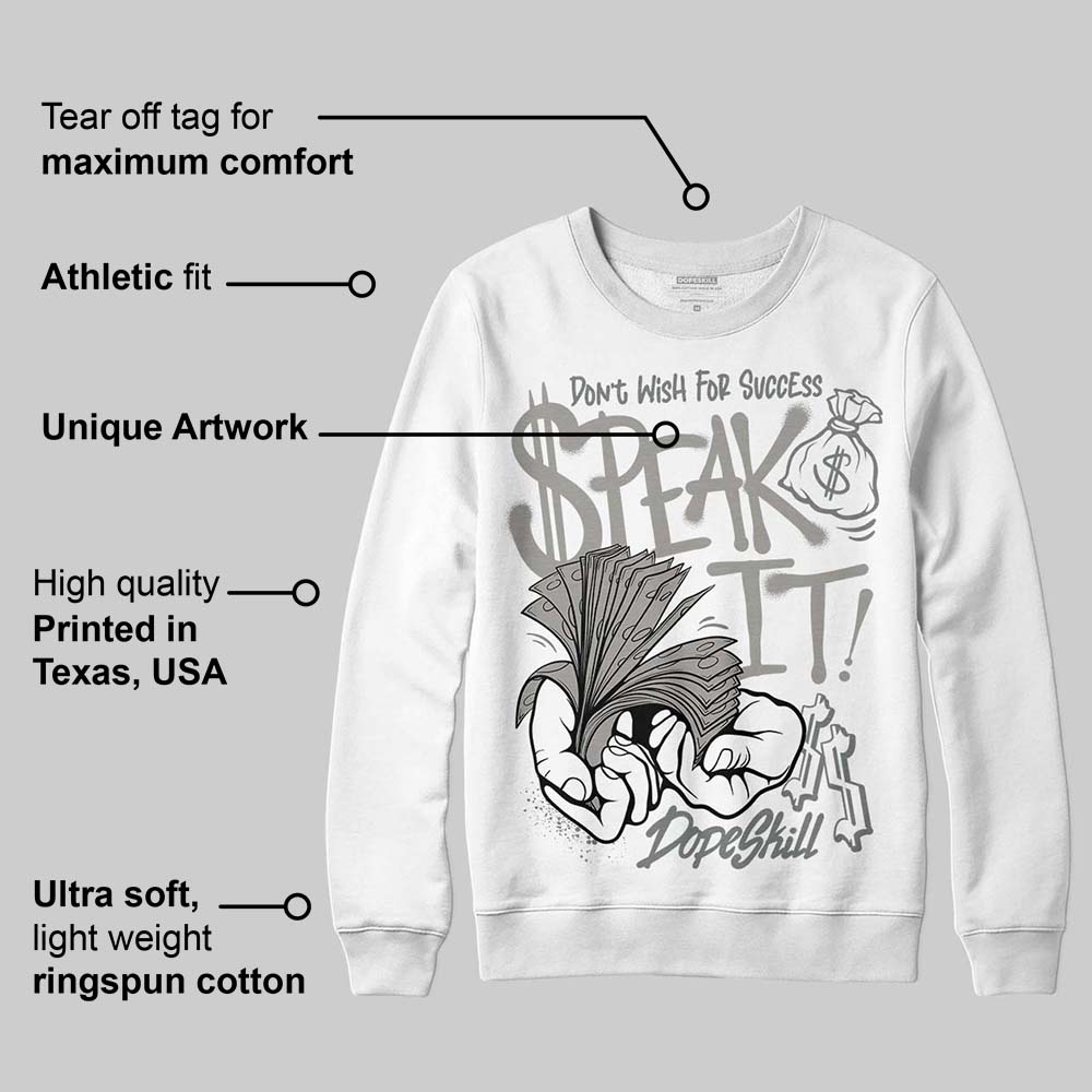 Cool Grey 9s superstreetwear Sweatshirt Speak It Graphic