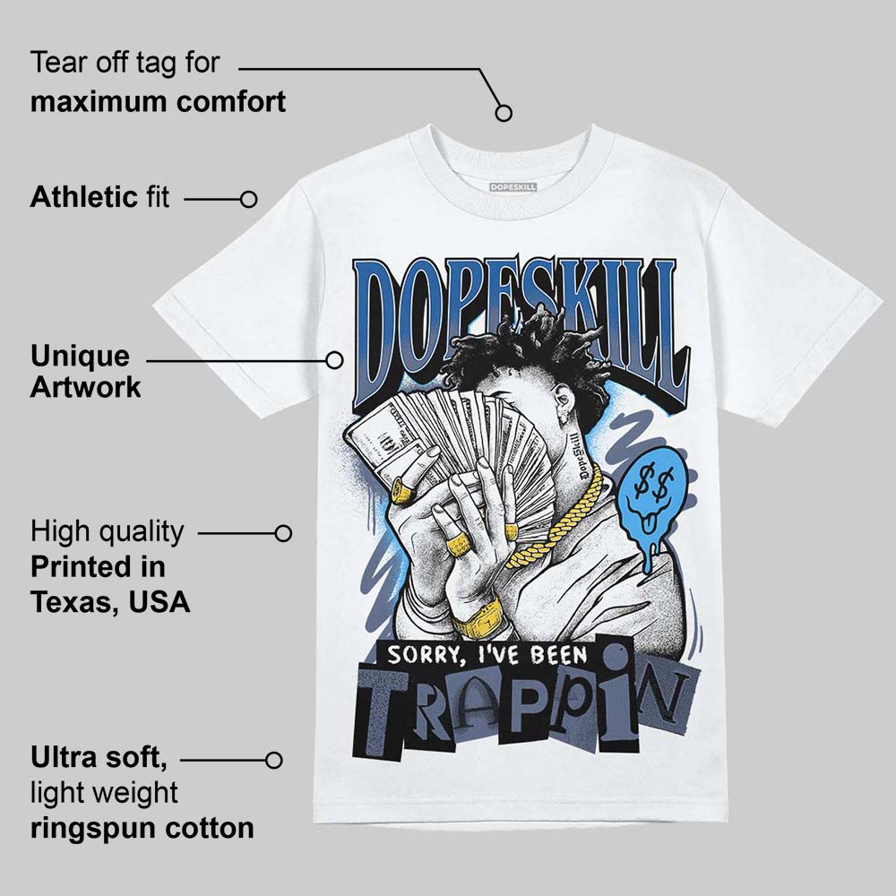 Diffused Blue 11s superstreetwear T-Shirt Sorry I've Been Trappin Graphic