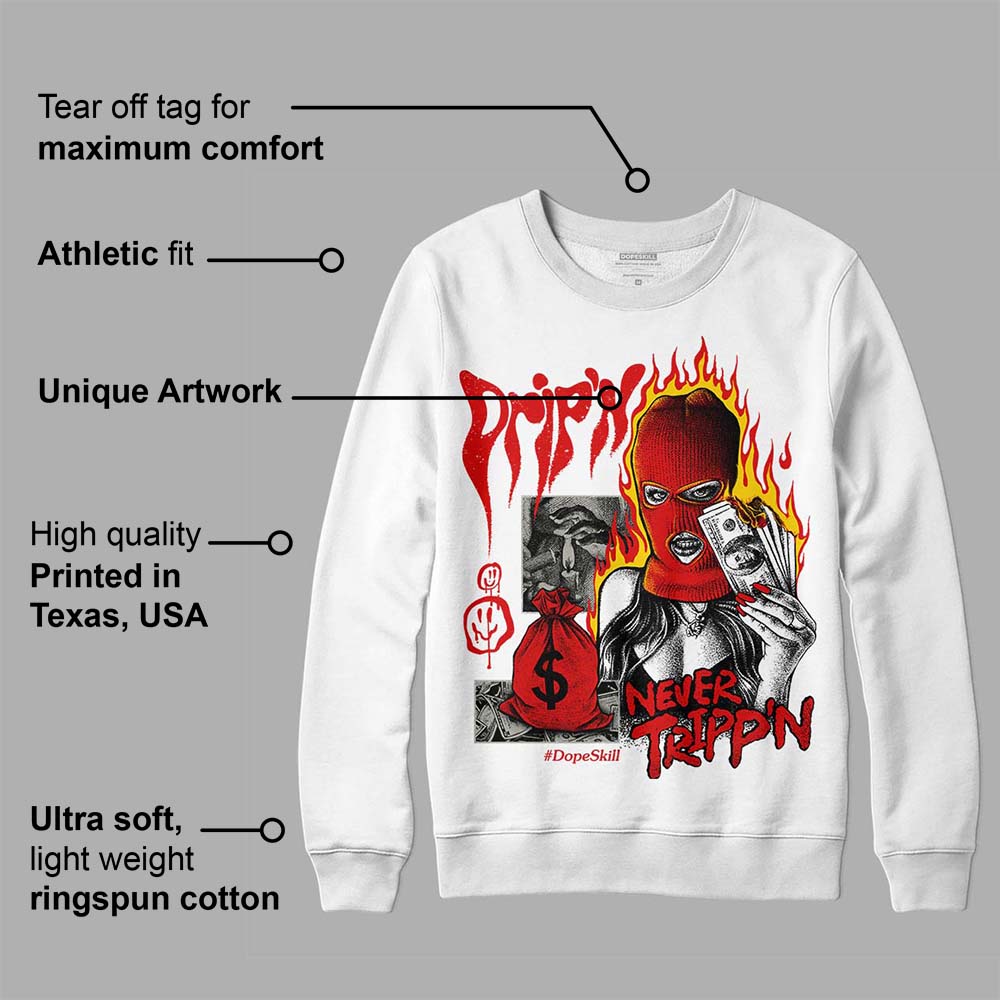 Fire Red 3s superstreetwear Sweatshirt Drip'n Never Tripp'n Graphic
