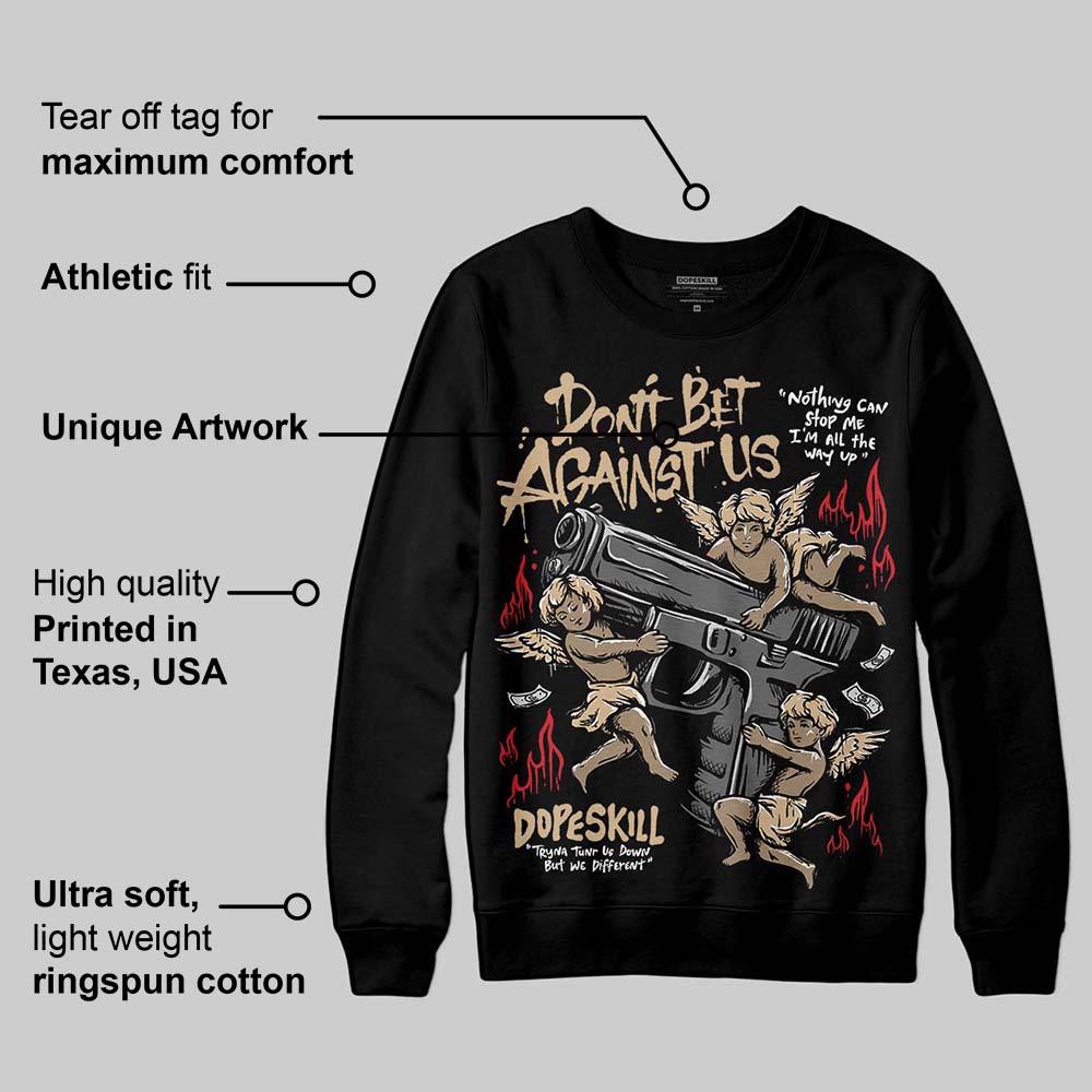 TAN Collection superstreetwear Sweatshirt Don't Bet Against Us Graphic