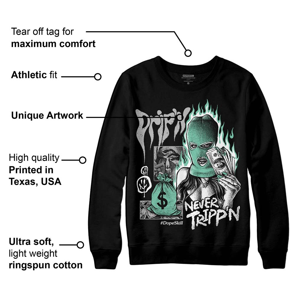 Green Glow 3s superstreetwear Sweatshirt Drip'n Never Tripp'n Graphic
