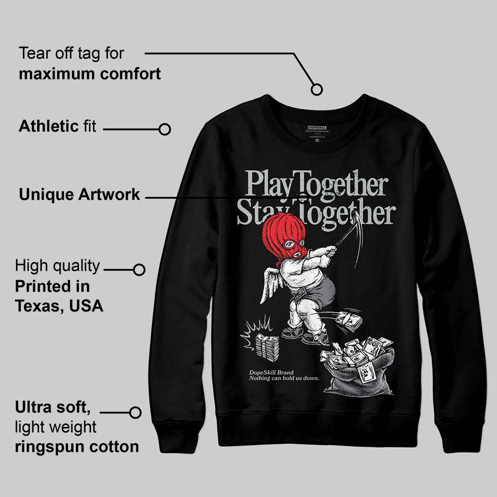 Fear 4s superstreetwear Sweatshirt Play together,Stay together Graphic