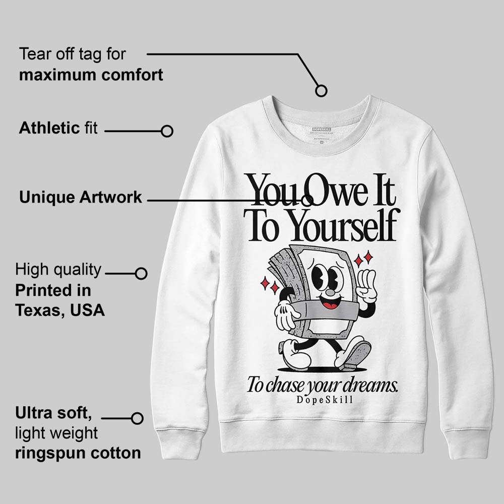 White Cement 4s superstreetwear Sweatshirt Owe It To Yourself Graphic