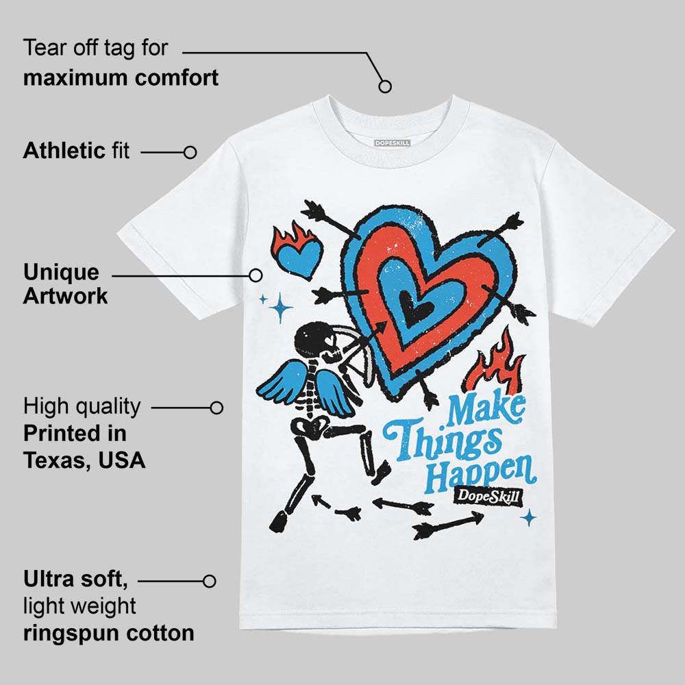 Military Blue 4s superstreetwear T-Shirt Make Things Happen Graphic