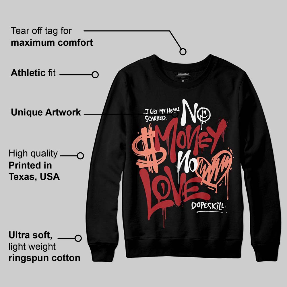 Rare Air Cinnabar 1s superstreetwear Sweatshirt No Money No Love Typo Graphic