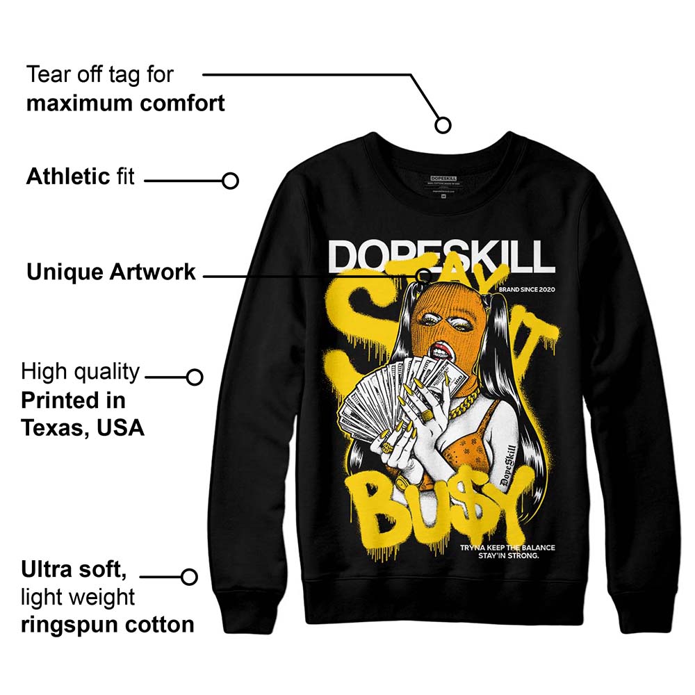 Yellow Ochre 6s superstreetwear Sweatshirt Stay It Busy Graphic