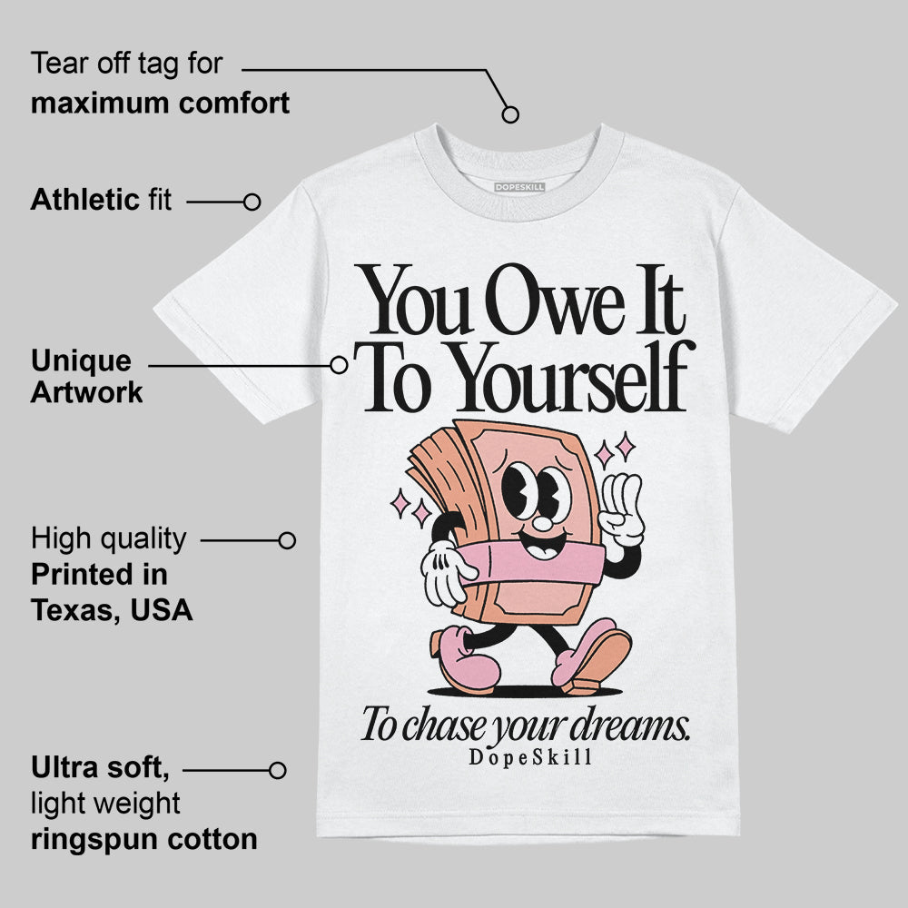 Legend Pink 11s superstreetwear T-Shirt Owe It To Yourself Graphic