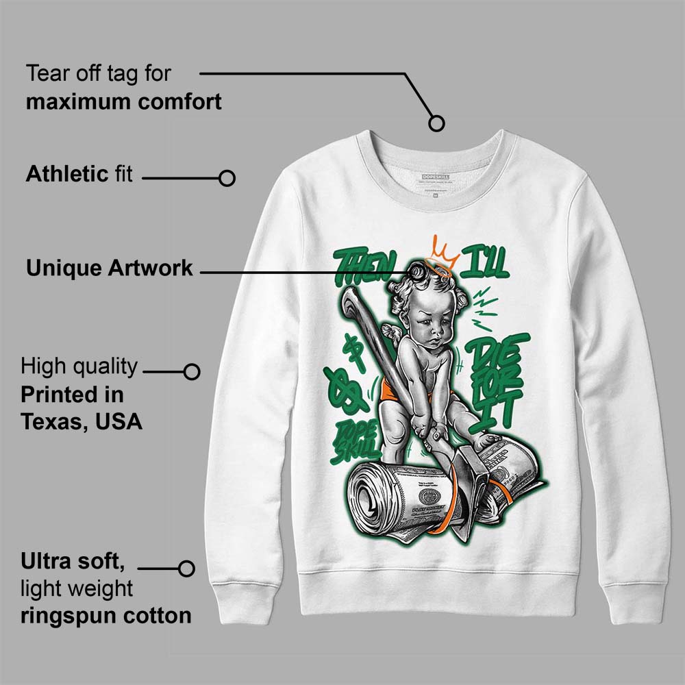 Green Collection superstreetwear Sweatshirt Then I'll Die For It Graphic