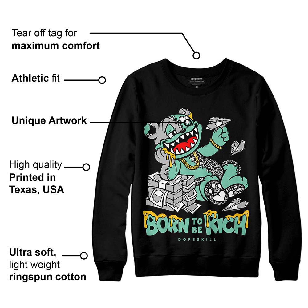 Green Glow 3s superstreetwear Sweatshirt Born To Be Rich Graphic