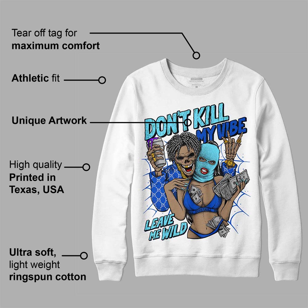 SB Dunk Argon superstreetwear Sweatshirt Don't Kill My Vibe Graphic