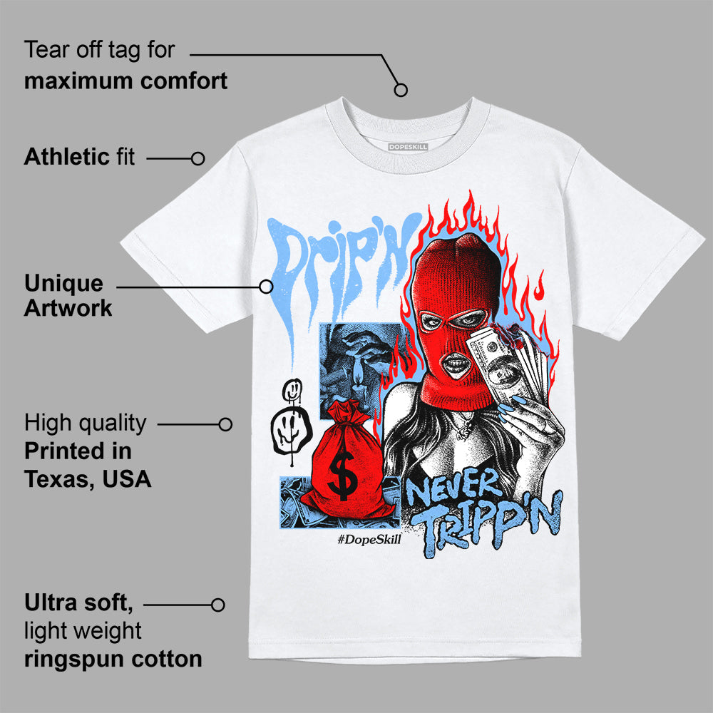 Powder Blue 9s superstreetwear T-Shirt Drip'n Never Tripp'n Graphic