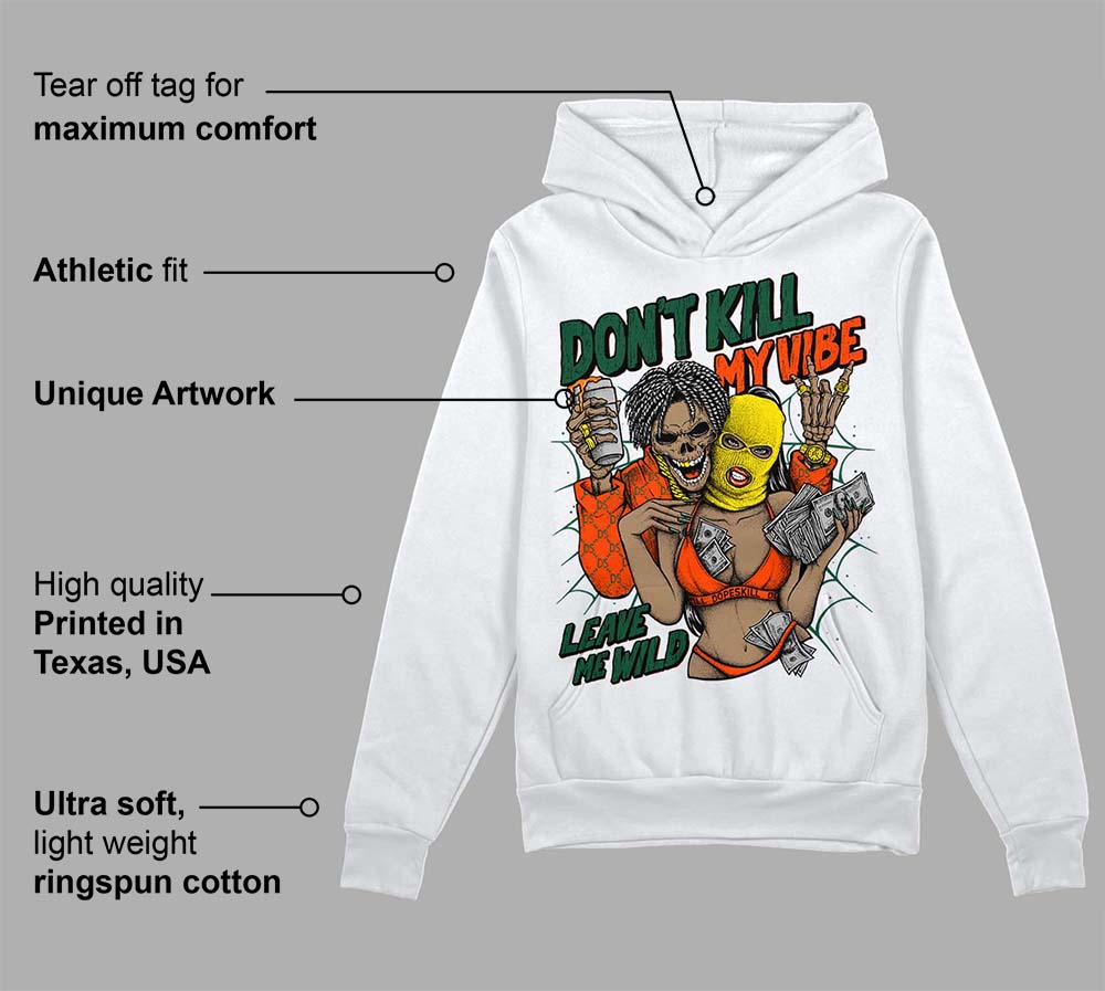 Dunk Team Dark Green Orange superstreetwear Hoodie Sweatshirt Don't Kill My Vibe Graphic