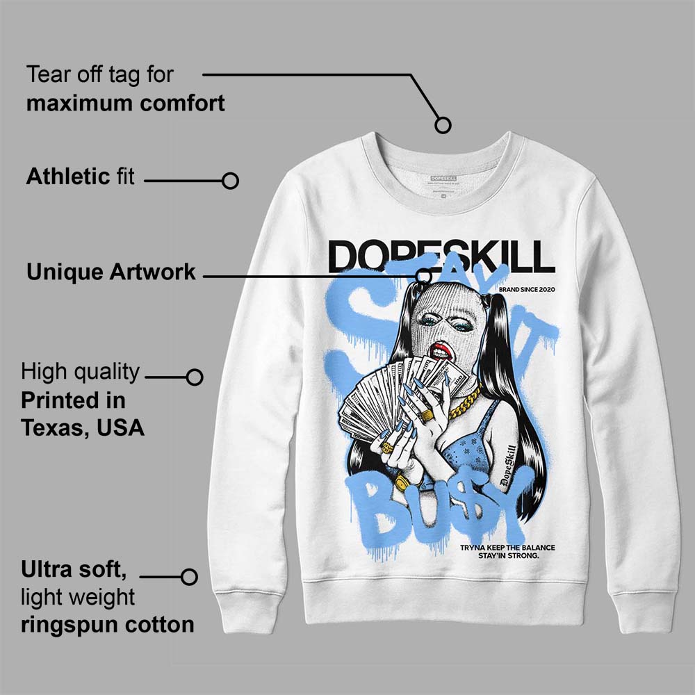 Powder Blue 9s superstreetwear Sweatshirt Stay It Busy Graphic