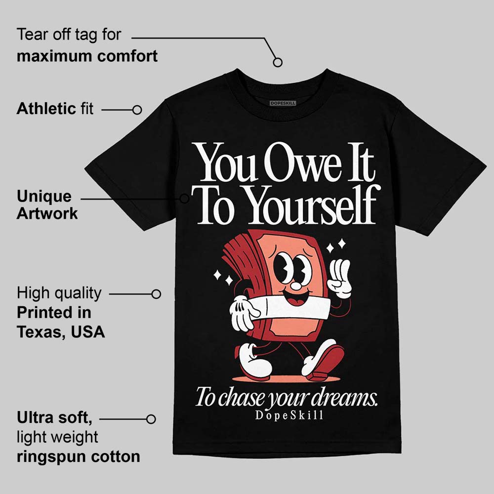 Rare Air Cinnabar 1s superstreetwear T-Shirt Owe It To Yourself Graphic