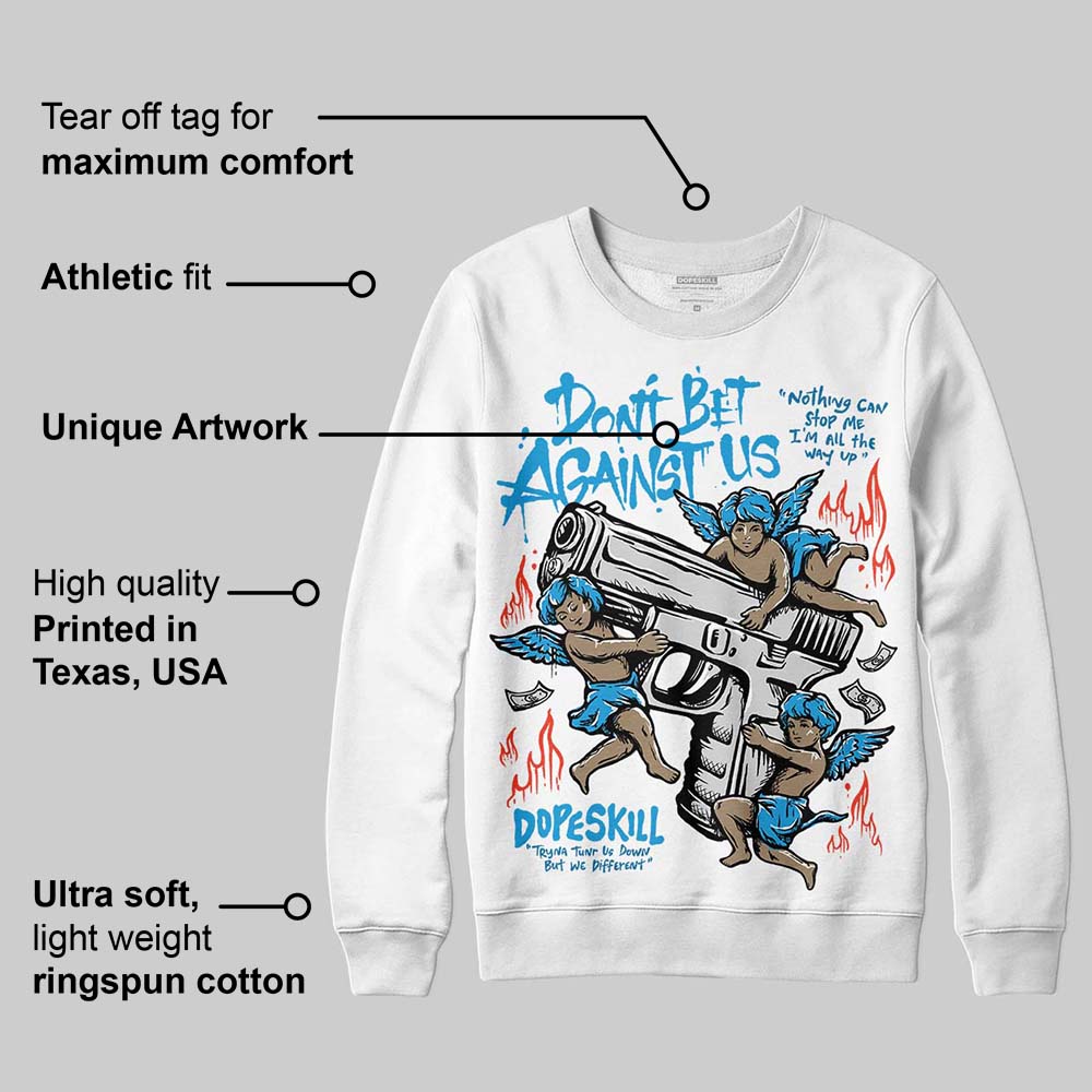 Military Blue 4s superstreetwear Sweatshirt Don't Bet Against Us Graphic