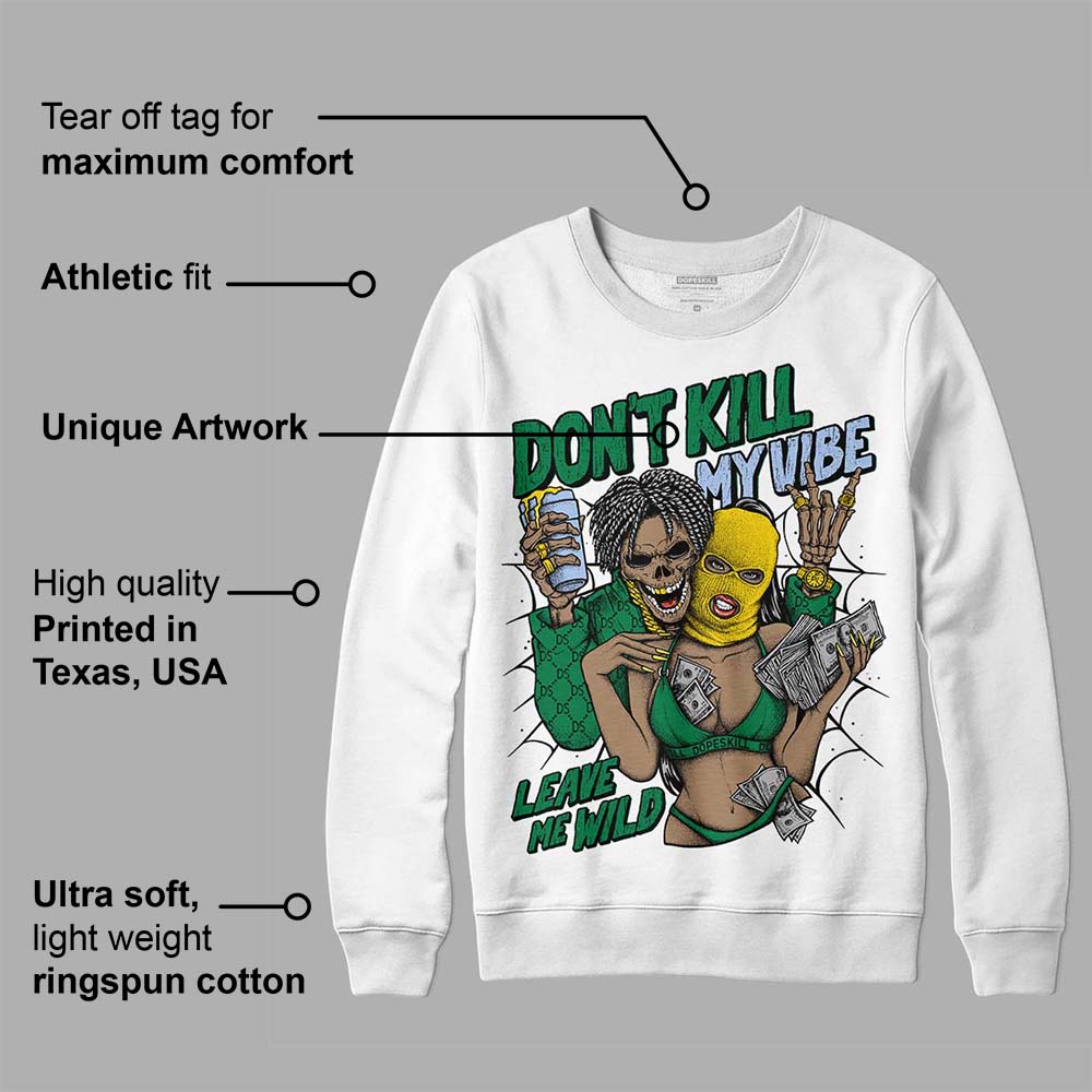 Lucky Green 5s superstreetwear Sweatshirt Don't Kill My Vibe Graphic