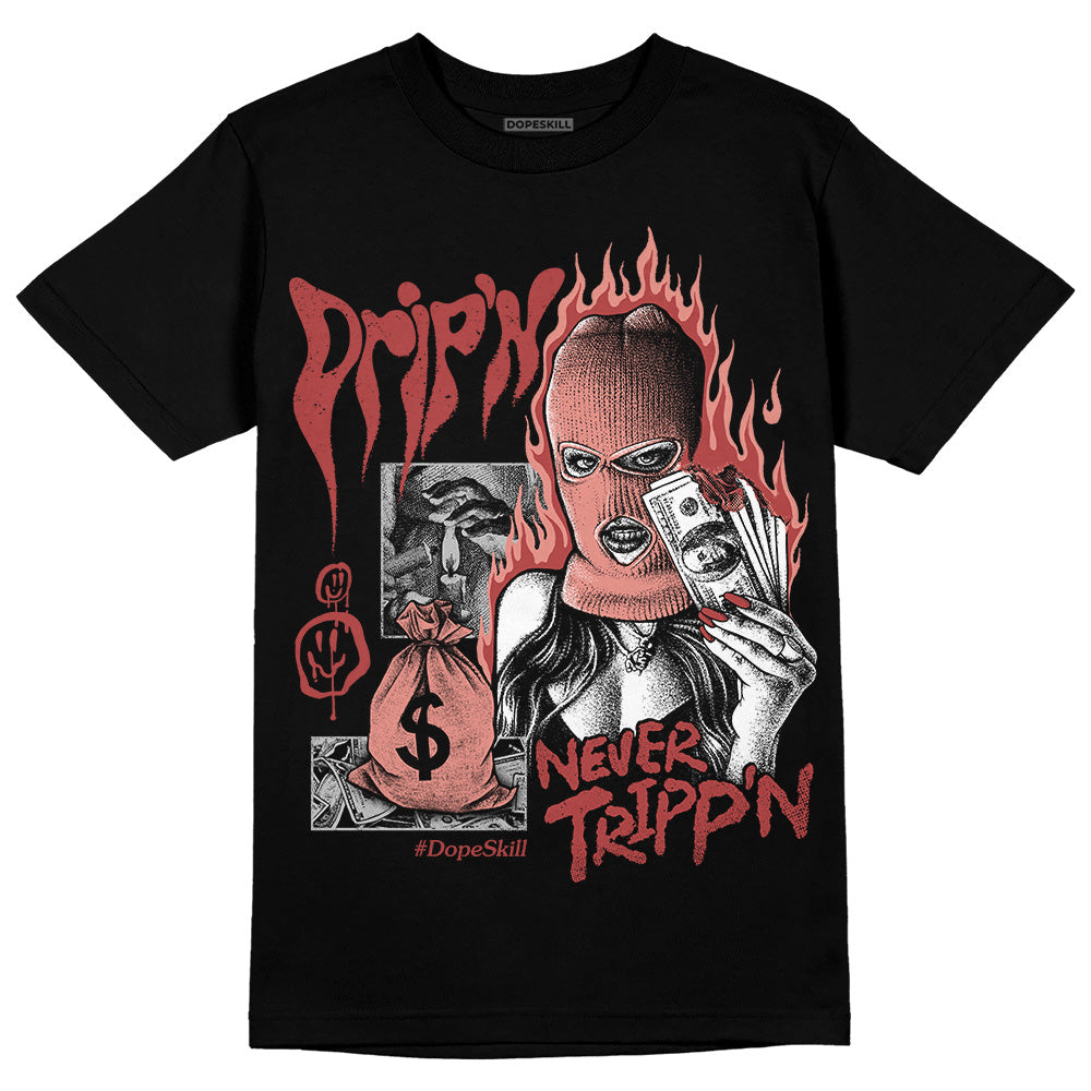Dune Red 13s superstreetwear T-Shirt Drip'n Never Tripp'n Graphic