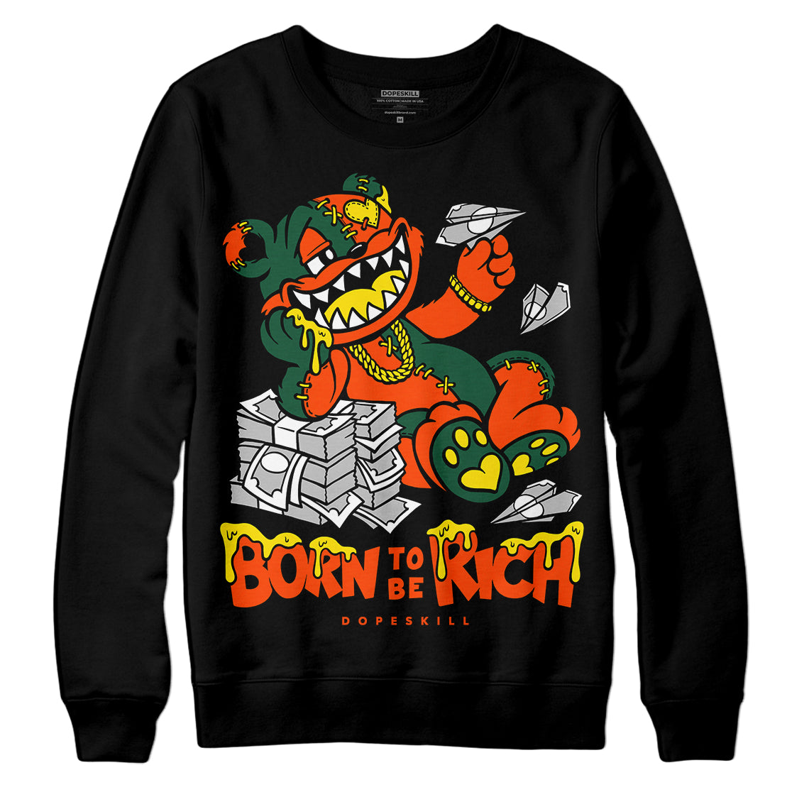 Dunk Team Dark Green Orange superstreetwear Sweatshirt Born To Be Rich Graphic