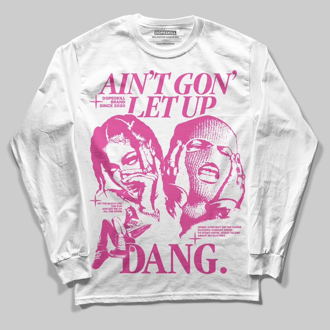 Triple Pink Dunk superstreetwear Long Sleeve T-Shirt Ain't Gon' Let Up Graphic