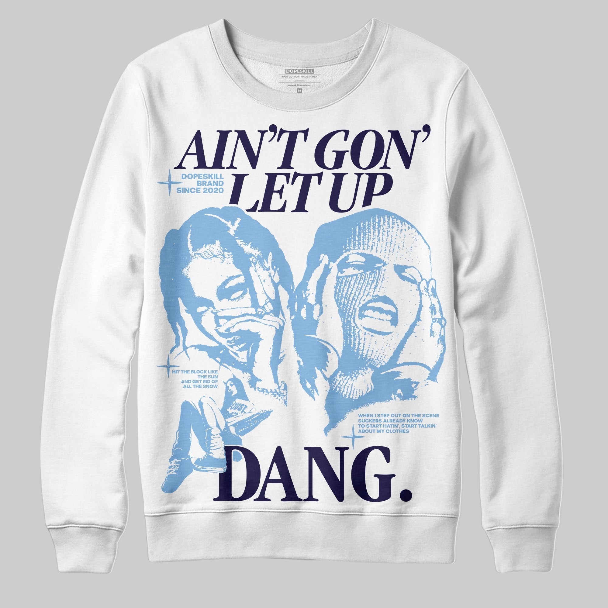 University Blue 6s superstreetwear Sweatshirt Ain't Gon' Let Up Graphic