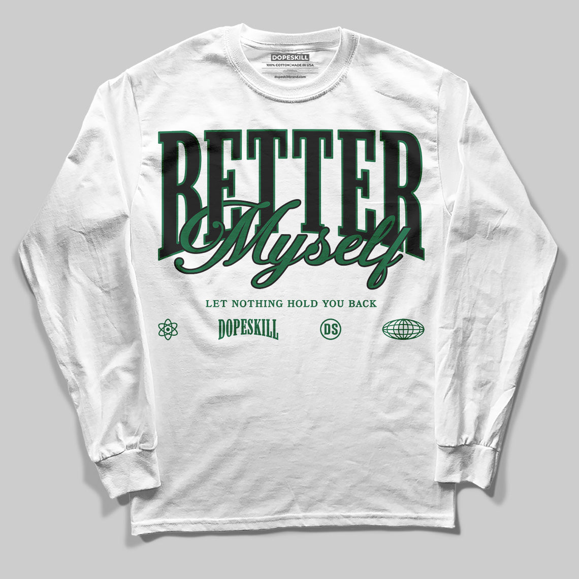Pine Green 13s superstreetwear Long Sleeve T-Shirt Better Myself Graphic