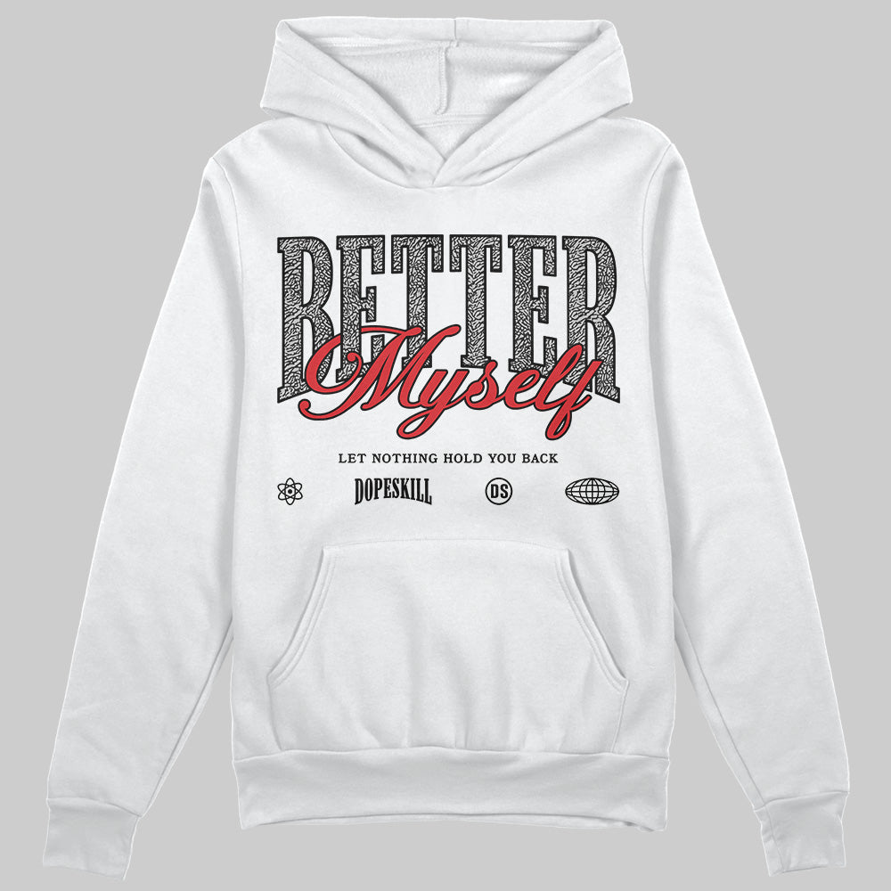 Black Cement 3s superstreetwear Hoodie Sweatshirt Better Myself Graphic