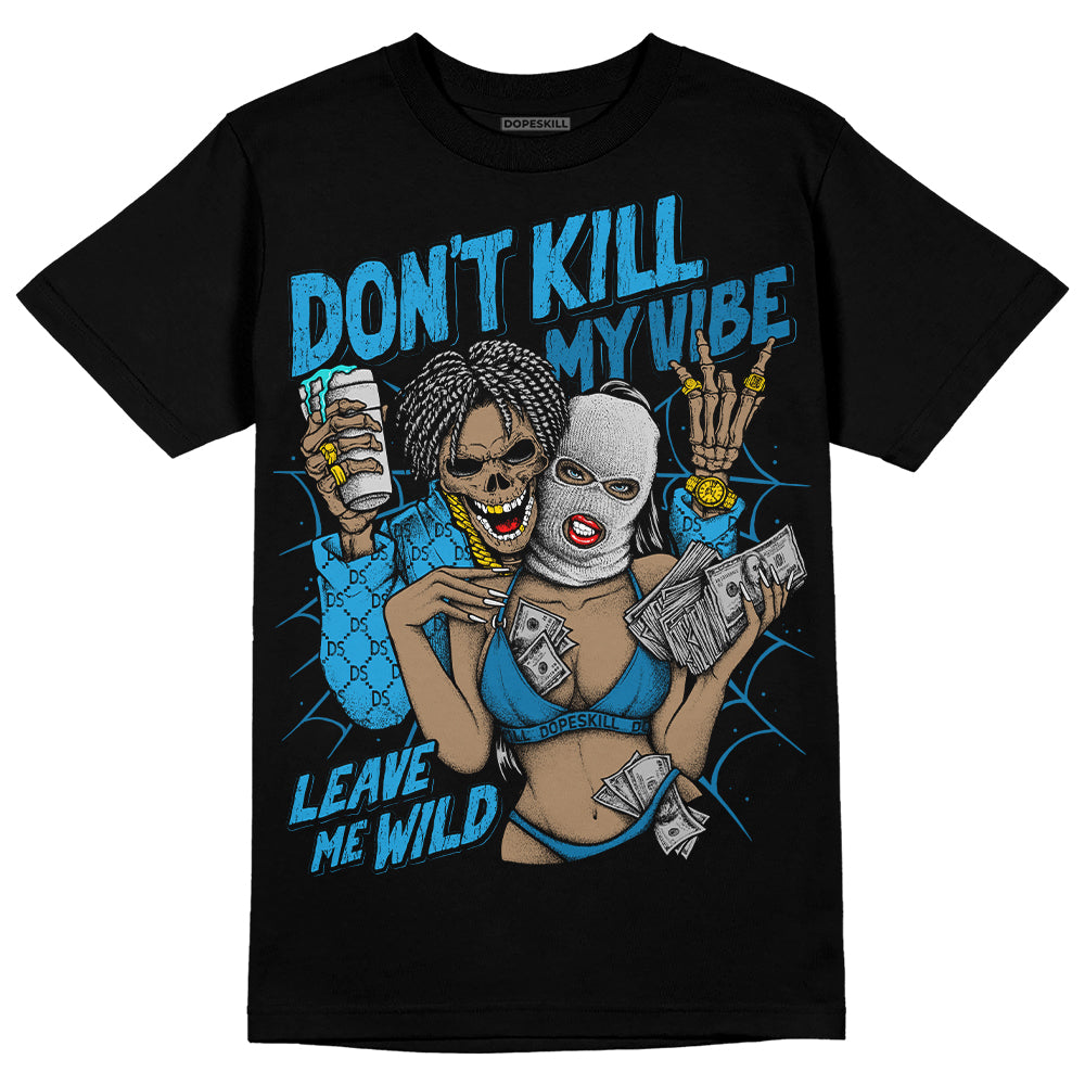 Military Blue 4s superstreetwear T-Shirt Don't Kill My Vibe Graphic