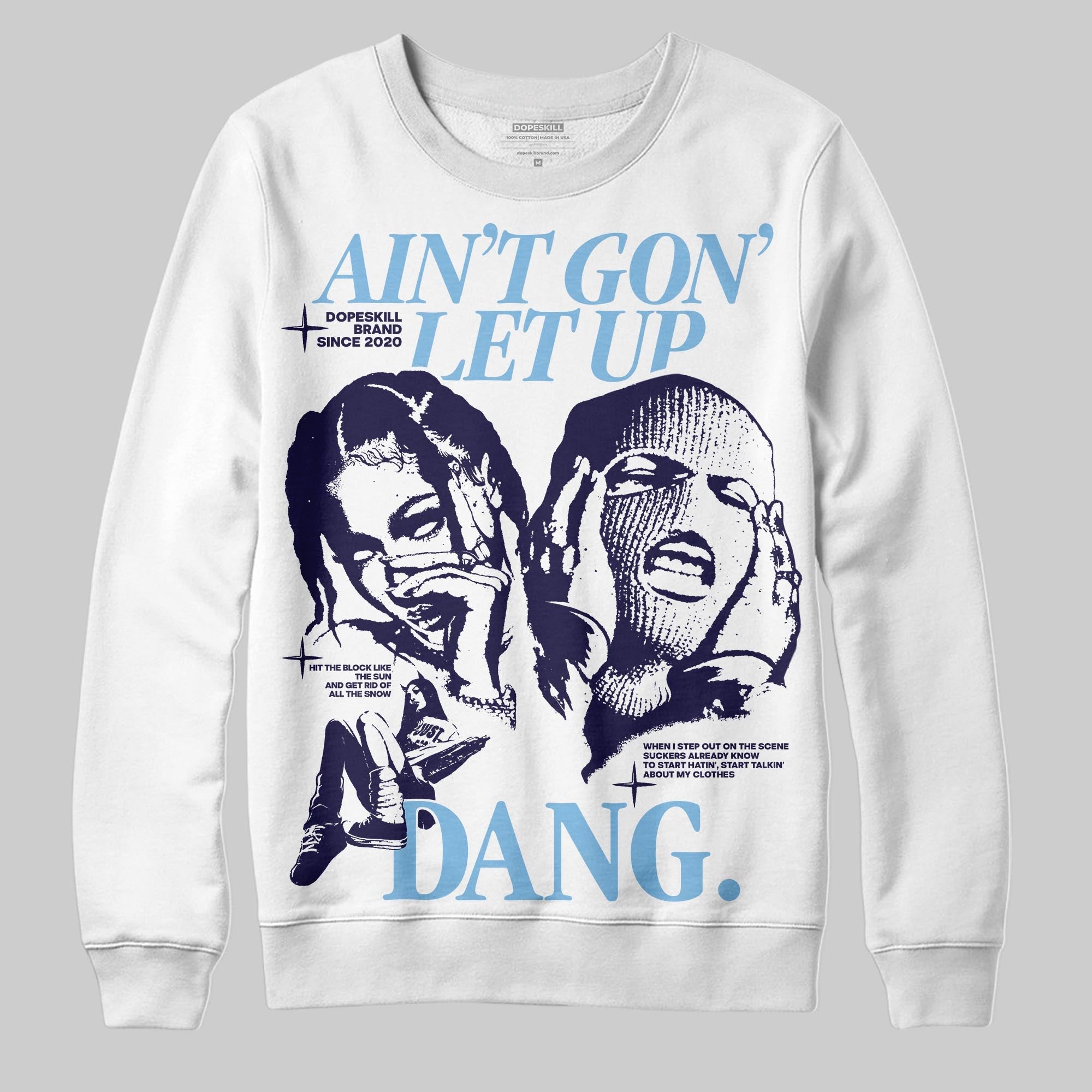 University Blue Collection superstreetwear Sweatshirt Ain't Gon' Let Up Graphic