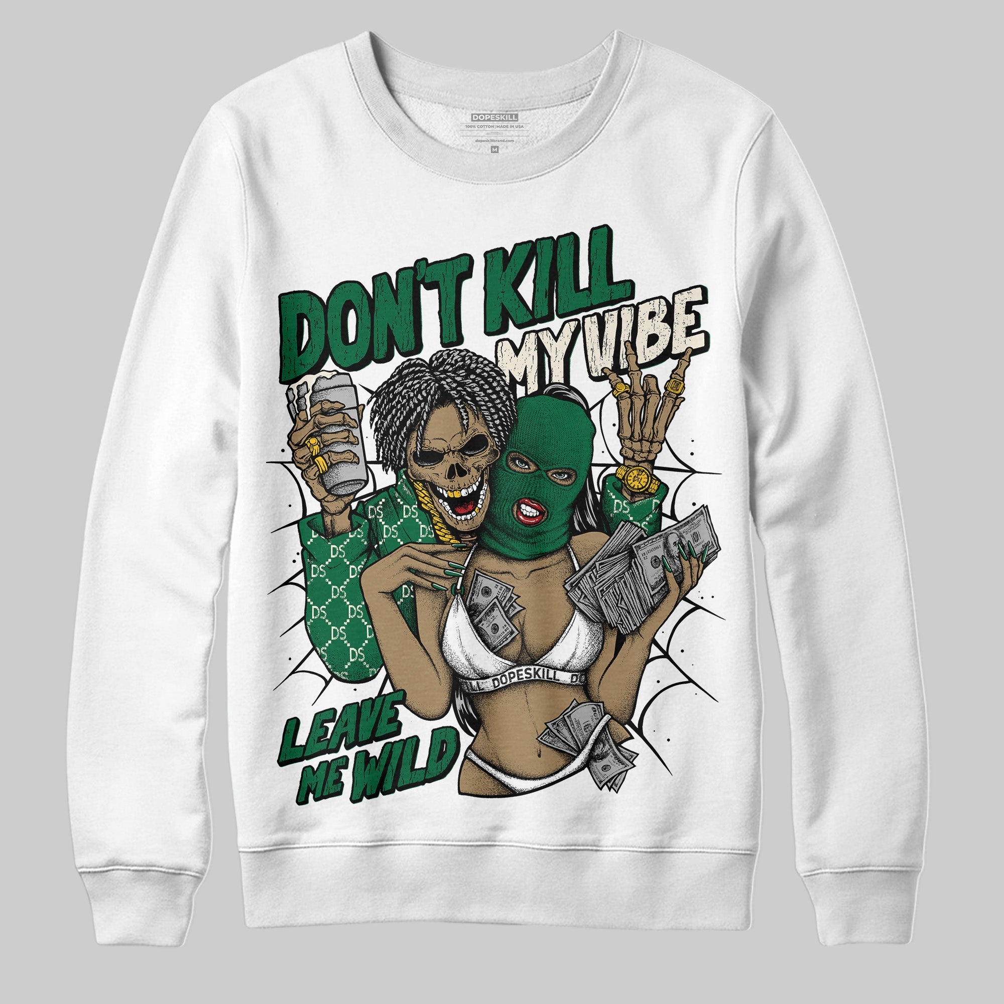Pine Green 13s superstreetwear Sweatshirt Don't Kill My Vibe Graphic