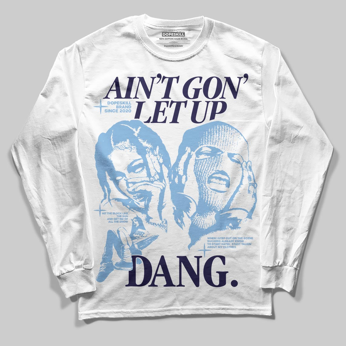 University Blue 6s superstreetwear Long Sleeve T-Shirt Ain't Gon' Let Up Graphic