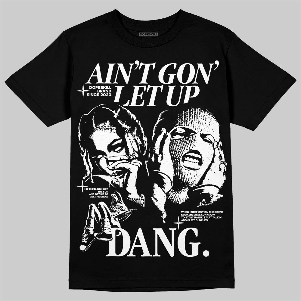 Black and White Collection superstreetwear T-Shirt Ain't Gon' Let Up Graphic