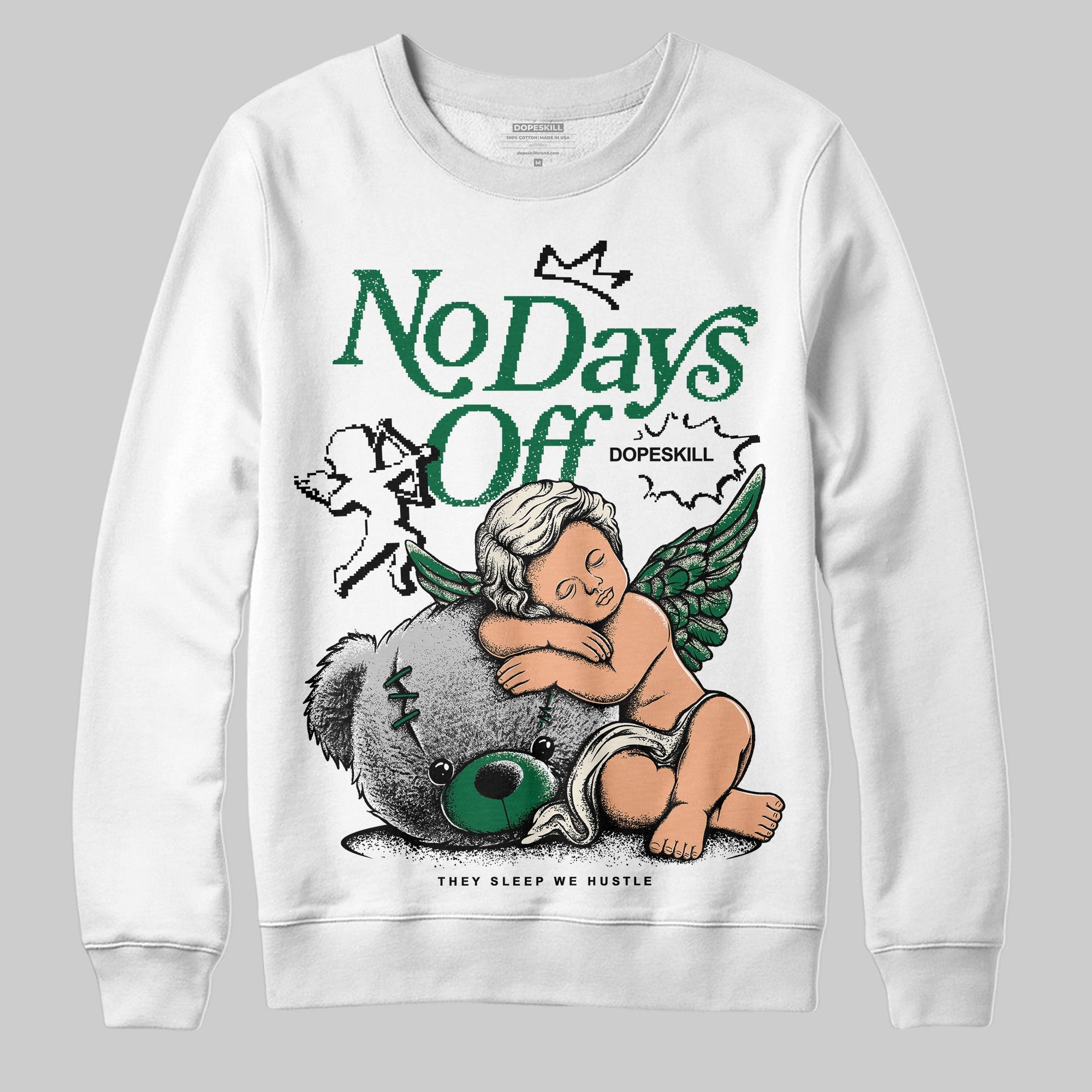 Pine Green 13s superstreetwear Sweatshirt New No Days Off Graphic