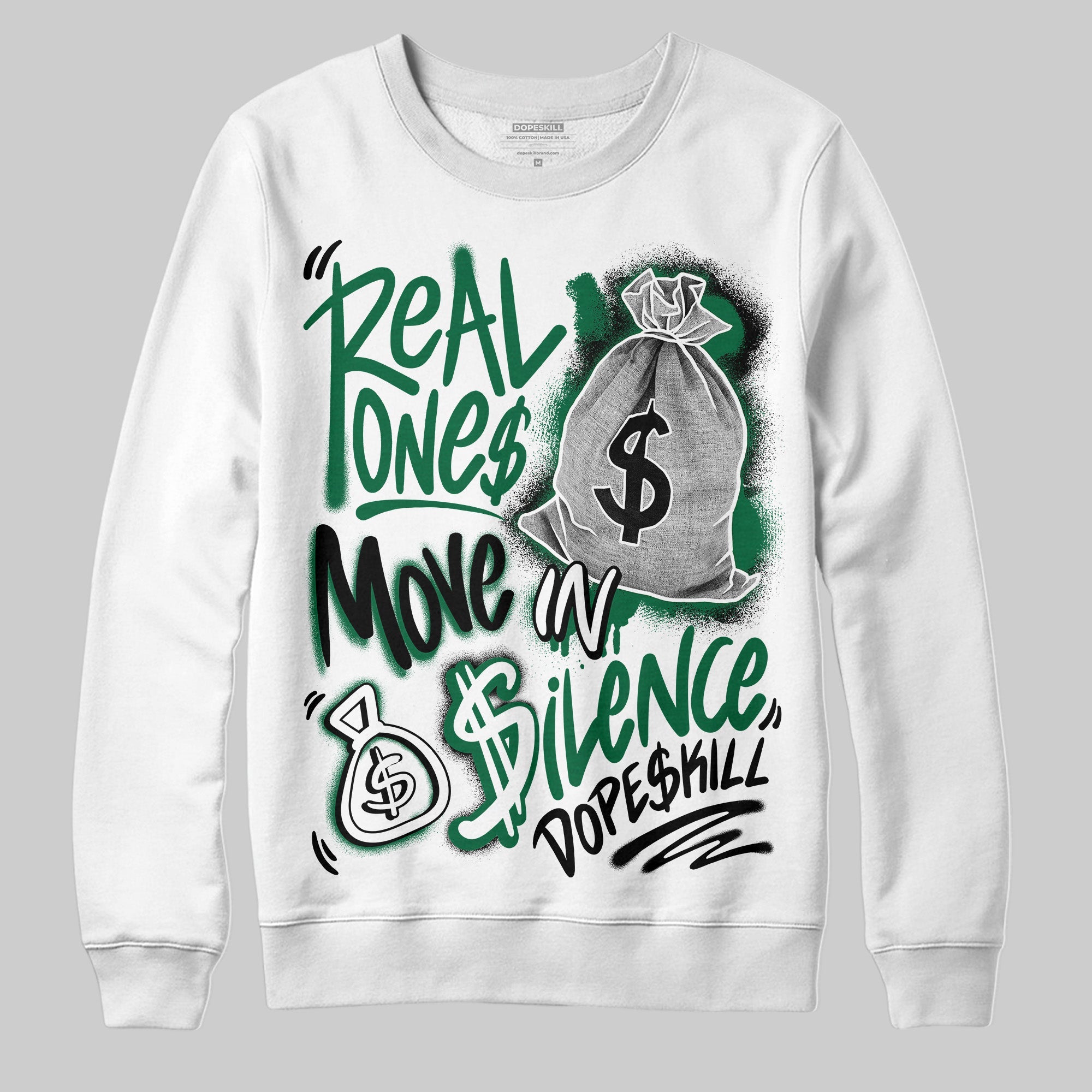 Pine Green 13s superstreetwear Sweatshirt Real Ones Move In Silence Graphic