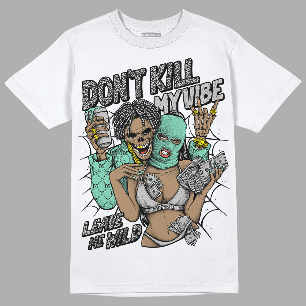 Green Glow 3s superstreetwear T-Shirt Don't Kill My Vibe Graphic