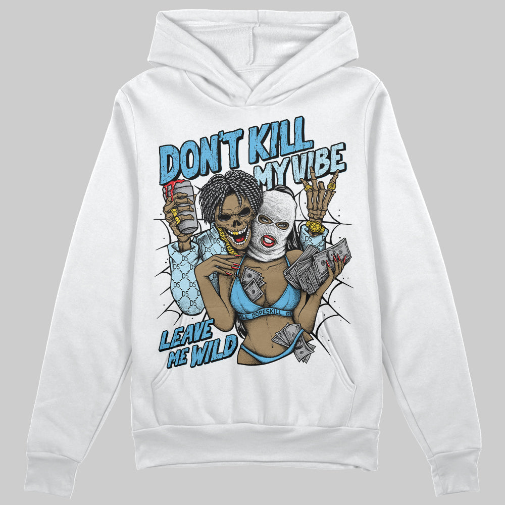 Legend Blue 11s superstreetwear Hoodie Sweatshirt Don't Kill My Vibe Graphic