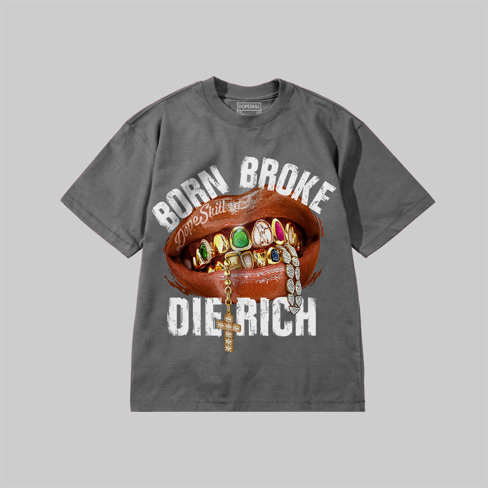 Born Broke Die Rich superstreetwear Premium T-shirt