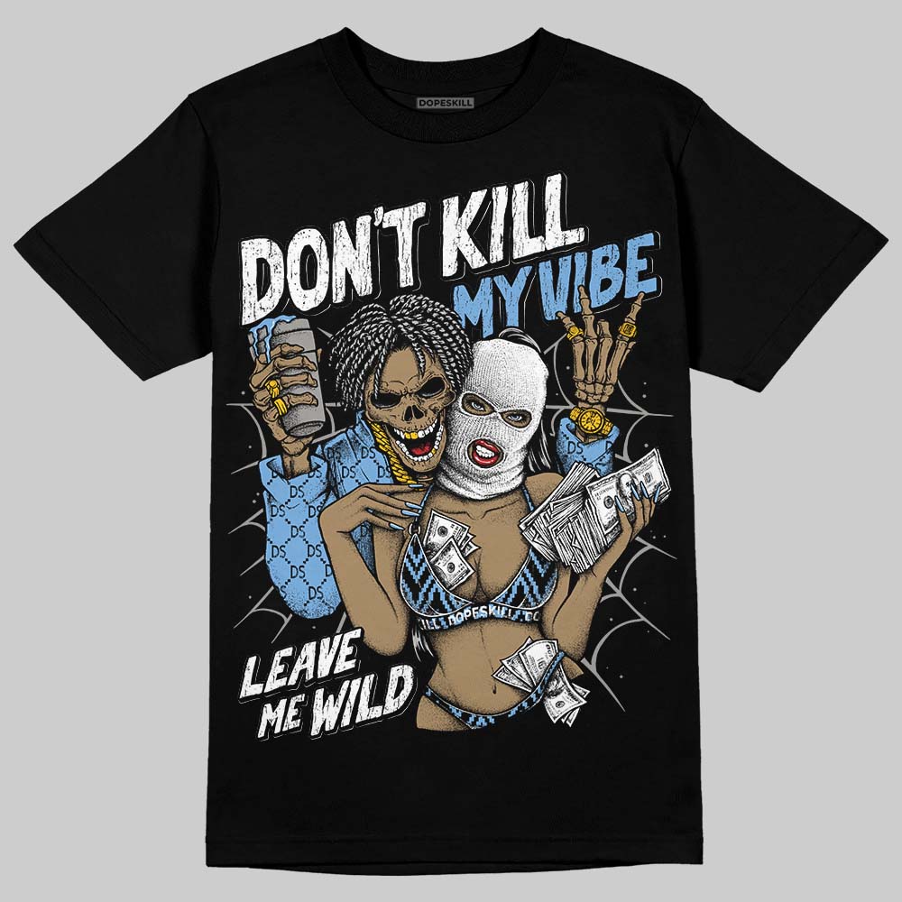 Melo 12s superstreetwear T-Shirt Don't Kill My Vibe Graphic