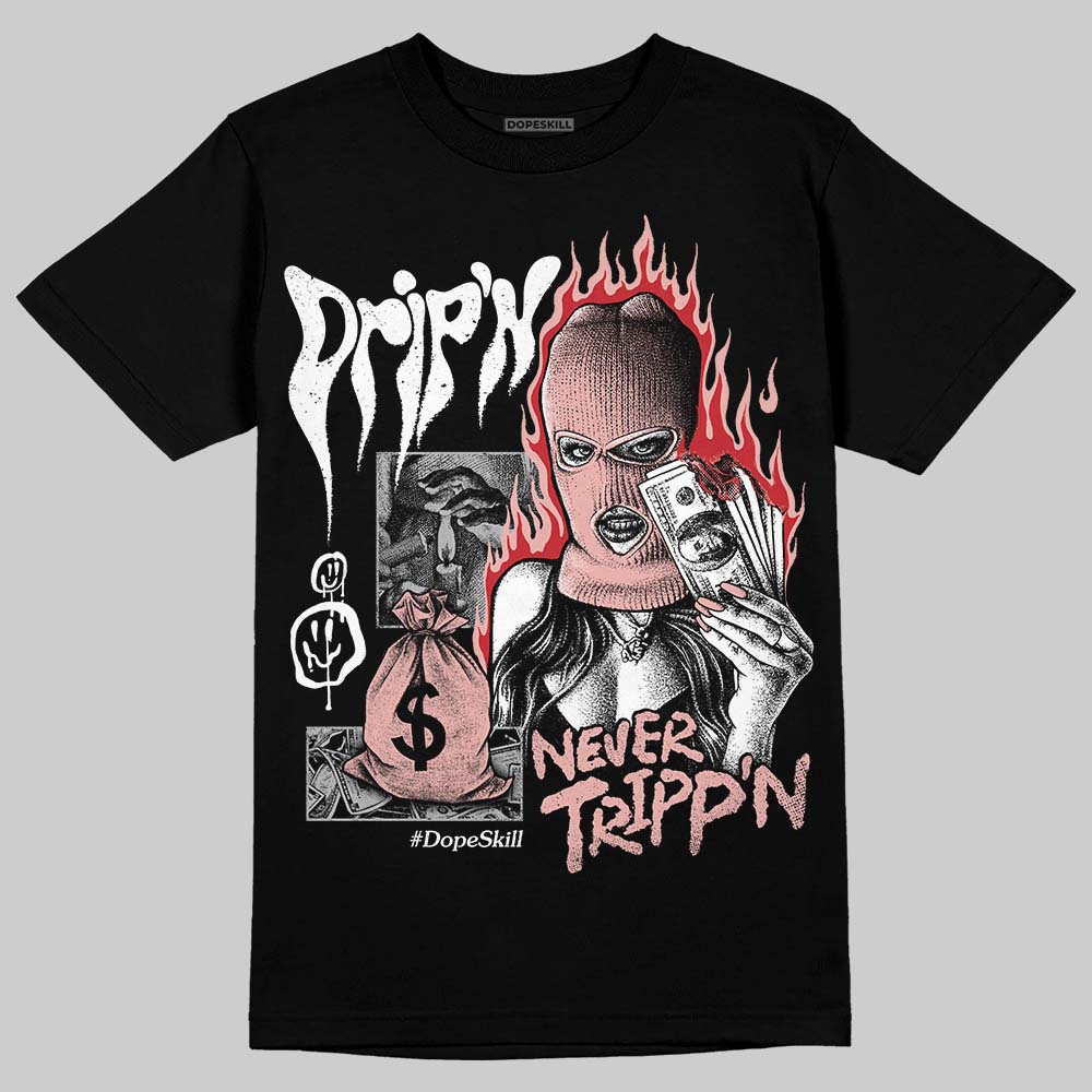Rust Pink 1s 2025 superstreetwear T-Shirt Drip'n Never Tripp'n Graphic