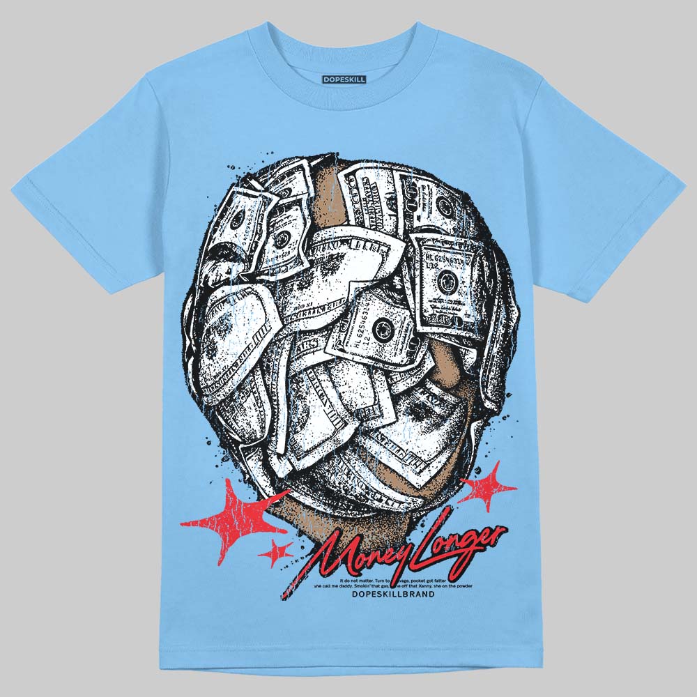 University Blue 6s superstreetwear T-Shirt Money Longer Graphic