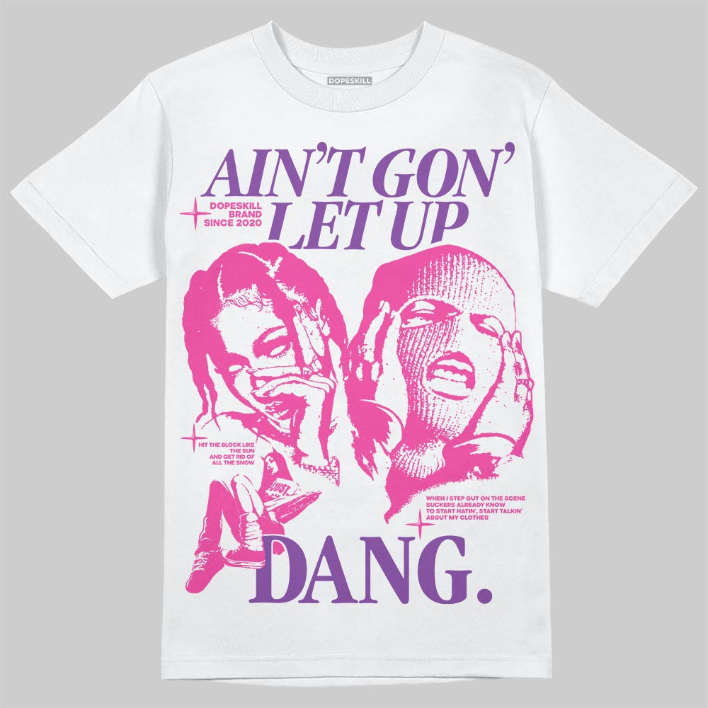 Pink Collection superstreetwear T-Shirt Ain't Gon' Let Up Graphic