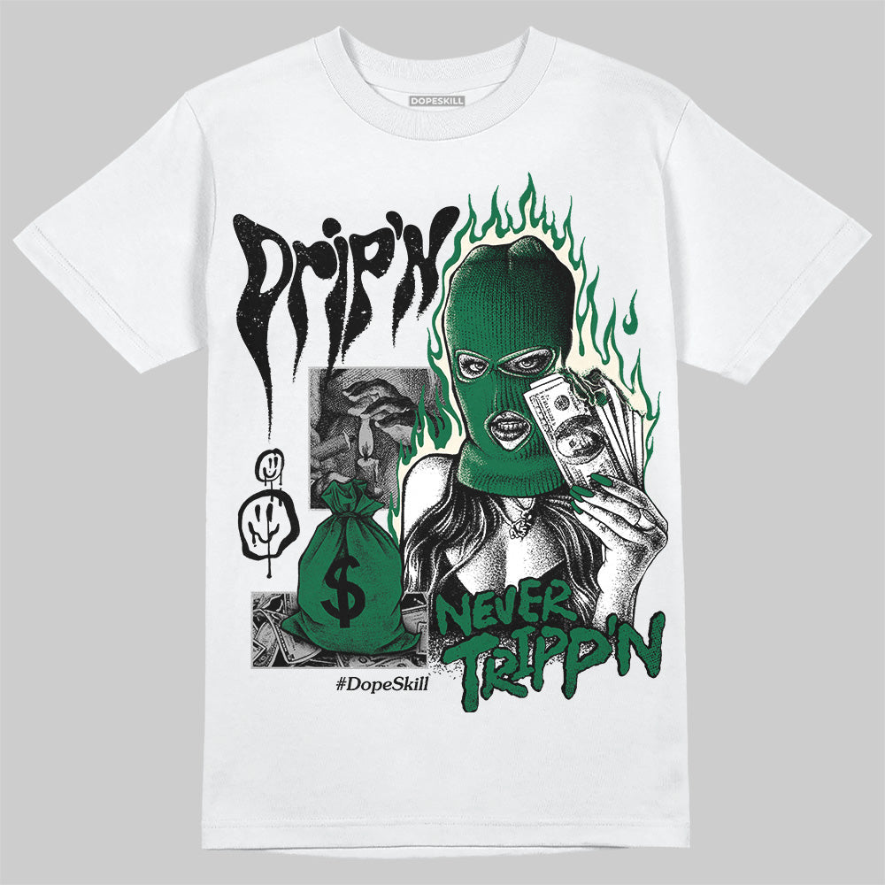 Pine Green 13s superstreetwear T-Shirt Drip'n Never Tripp'n Graphic