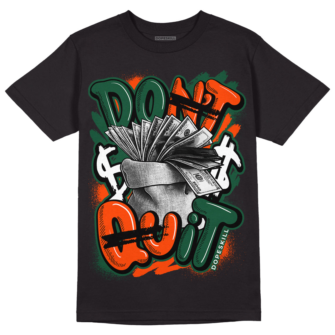 Dunk Low Team Dark Green Orange superstreetwear T-Shirt Don't Quit Graphic